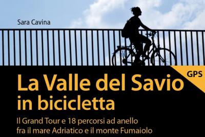 "La valle del Savio in bicicletta", slow tourism per appassionati